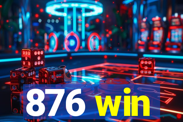 876 win